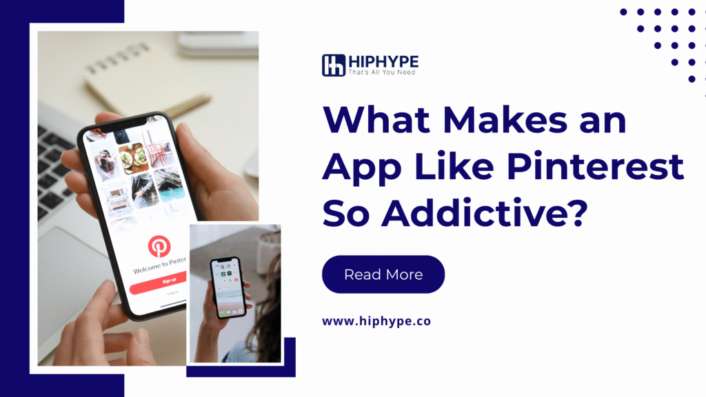 What Makes an App Like Pinterest So Addictive?