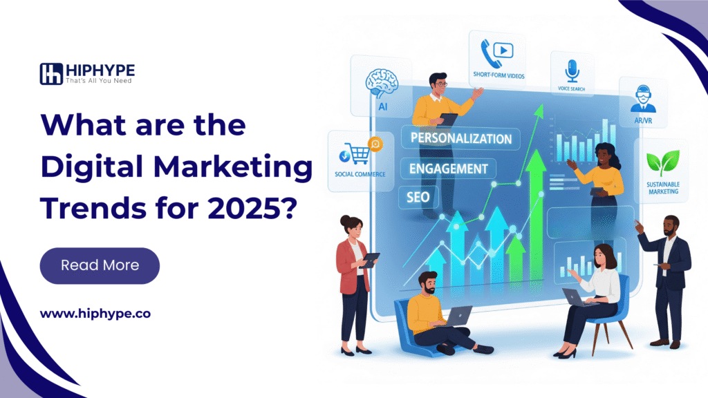 What are the Digital Marketing Trends for 2025?