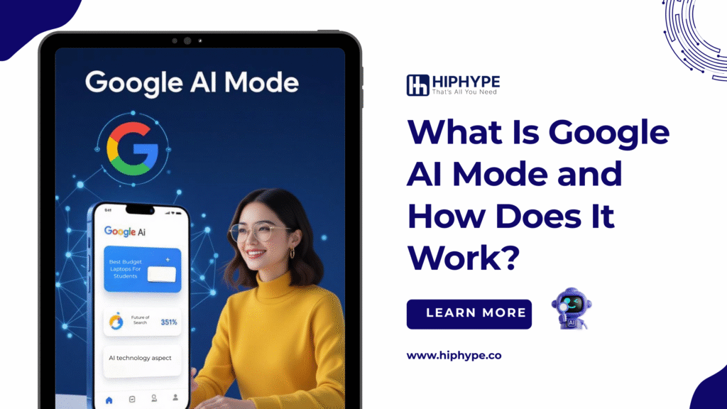 What Is Google AI Mode and How Does It Work?